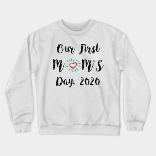 Our first mom’s day 2020 Crewneck Sweatshirt